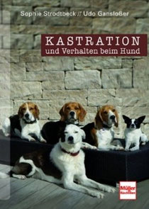Strodtbeck/Gansloßer: Kastration und Verhalten beim Hund, Müller-Rüschlikon-Verlag, ISBN 978-3-275-01820-8, € 19,95