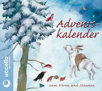 Adventskalender zum Hören und Staunen. Uccello Verlag