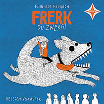 Frerk, du Zwerg. Finn-Ole Heinrich. Hörcompany