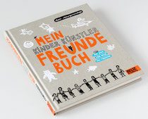 Labor Ateliergemeinschaft: Mein Kinder Künstler Freundebuch. Beltz und Gelberg 2012