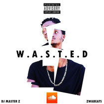 DJ Master z - W.A.S.T.E.D (Pro by Master z) Mp3