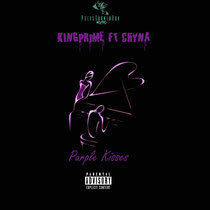 KingPr1me ft Chyna - Purple Kisses 