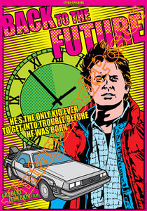 back to the future, ritorno al futuro, robert zemeckis,michael j fox, 80s, flusso canalizzatore, poster, movie, cinema, pop movie,christopher lloyd,lea thompson,the power of love,machine, time machine