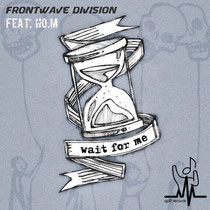 Frontwave Division feat. Ho.M - Wait for me