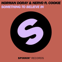 Norman Doray & Nervo Ft Cookie | Something To Believe In