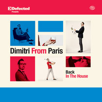 Dimitri From Paris | Back In The House