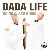 Dada Life | Boing Clash Boom