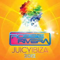 Robbie Rivera | Juicy Ibiza 2012