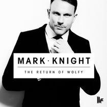 Mark Knight | The Return Of Wolfy