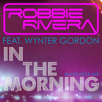 Robbie Rivera | In The Morning