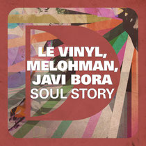 Le Vinyl, Melohman, Javi Bora – Soul Story (Defected)