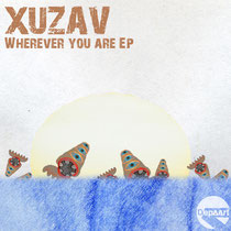 Xuzav | Wherever You Are EP