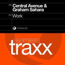 Central Avenue & Graham Sahara – Work (Seamless Traxx)