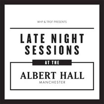 Late Night Sessions At The Albert Hall