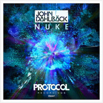 John Dahlback | Nuke | Protocol Recordings