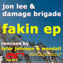 Jon Lee & Damage Brigade | Fakin EP