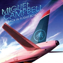 Miguel Campbell | Back In Flight School