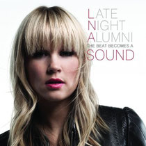 Late Night Alumni | The Beat Becomes A Sound