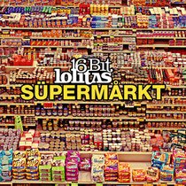 16 Bit Lolitas | SUPERMARKT