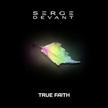 Serge Devant | True Faith