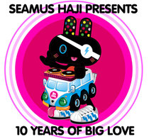 Seamus Haji Presents 10 Years Of Big Love