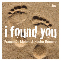 Franco De Mulero & Hector Romero - I Found You (Favouritizm)