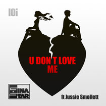 Gina Star | U Don't Love Me