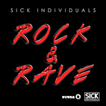 Sick Individuals | Rock & Rave