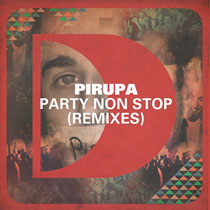 Pirupa – Party Non Stop (Riva Starr / Huxley Remixes) (Defected Records)