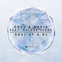 Chus & Boris Feat. Roland Clark | Soul Of A DJ