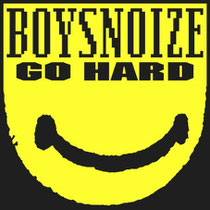 Boys Noize | Go Hard