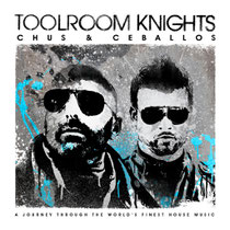 Toolroom Knights Mixed By Chus & Cebbalos