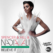 Spencer & Hill & Nadia Ali ‘Believe It’