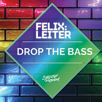 Felix Leiter | Drop The Bass