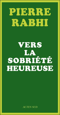 Vers la sobriété heureuse, Pierre Rabhi (2010)