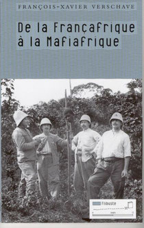 De la Françafrique à la Mafiafrique (2004), François-xavier Verschave, Editions tribord.