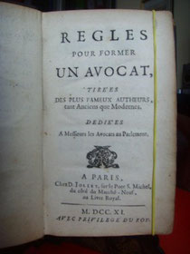 Regole per formare un avvocato - Parigi, 1711 "avec privilege du Roy"