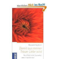 Damit aus meiner Trauer Liebe wird