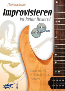 Improvisieren ist keine Hexerei von Christian Holzer / Tunesday Records & Publishing