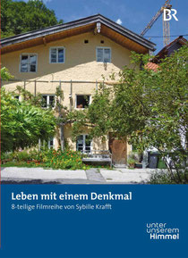 Leben mit einem Denkmal vom Bayerischen Fernsehen aus der Reihe "unter unserem Himmel"