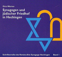 Otto Werner: Synagogen und jüdischer Friedhof in Hechingen, Band 1 der Schriftenreihe des Vereins Alte Synagoge Hechingen, Bd. 1, Hechingen 1996