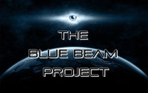 Le terrifiant projet BLUE-BEAM  « rayon bleu »