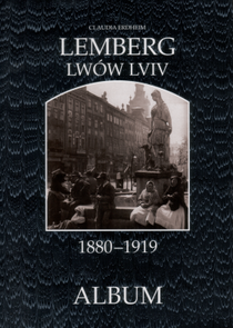 Lemberg - Lwów - Lviv Album 1880-1919