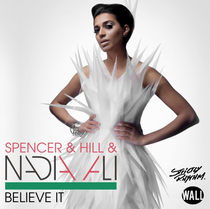 Spencer & Hill & Nadia Ali – Believe It (Remixes) (Strictly Rhythm)