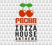 Pacha lbiza House Anthems