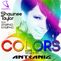 Shawnee Taylor Feat. SYMPHO NYMPHO - Colors (Antranig Remix) (Subliminal)