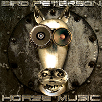 Bird Peterson | Horse Music