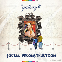 The Gallery | Social Deconstruction