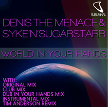 Denis The Menace & Syke’n’Sugarstarr – World In Your Hands (Subliminal Records)