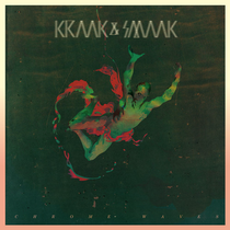 Kraak & Smaak | Chrome Waves